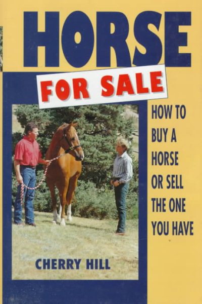 Horse for Sale: How to Buy a Horse or Sell the One You Have cover