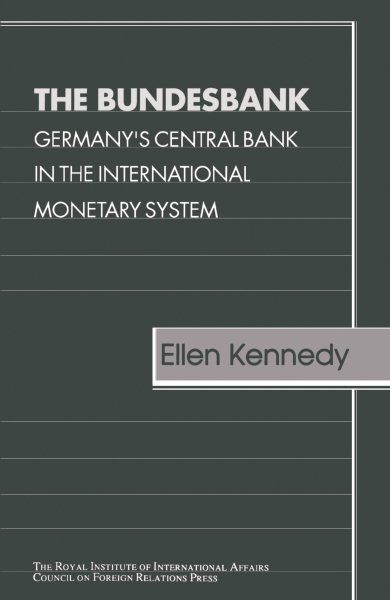The Bundesbank CFR: Germany's Central Bank in the International Monetary System (Chatham House Papers)