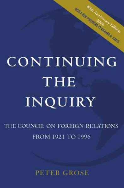 Continuing the Inquiry: The Council on Foreign Relations from 1921 to 1996 (Council on Foreign Relations (Council on Foreign Relations Press)) cover