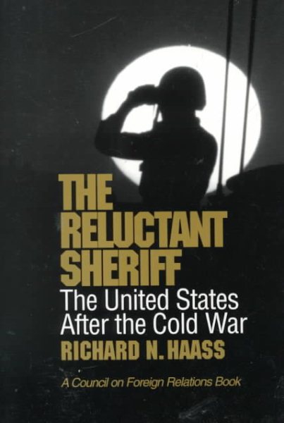 The Reluctant Sheriff: The United States After the Cold War cover