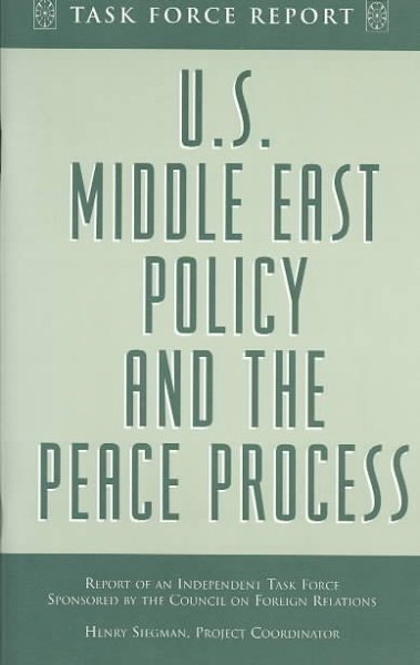 U. S. Middle East Policy & the Peace Process (Report of a Independent Task Force Series) cover
