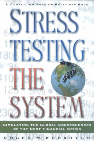Stress Testing the System: Simulating the Global Consequences of the Next Financial Crisis cover