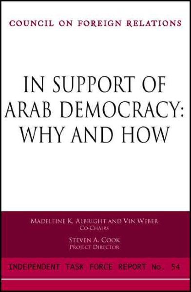 In Support of Arab Democracy: Why and How (Council on Foreign Relations (Council on Foreign Relations Press)) cover