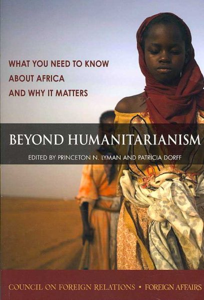 Beyond Humanitarianism: What You Need to Know About Africa and Why It Matters cover