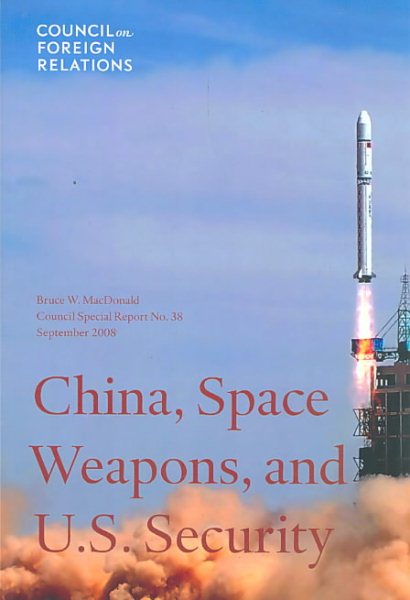 China, Space Weapons, and U.S. Security (Csr)