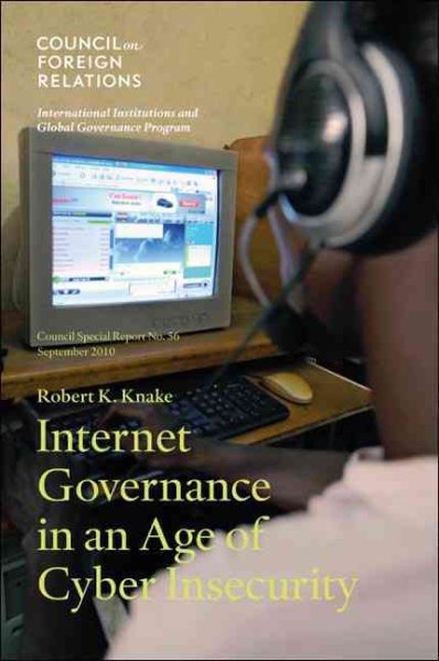 Internet Governance in an Age of Cyber Insecurity (Council Special Report, September 2010) cover