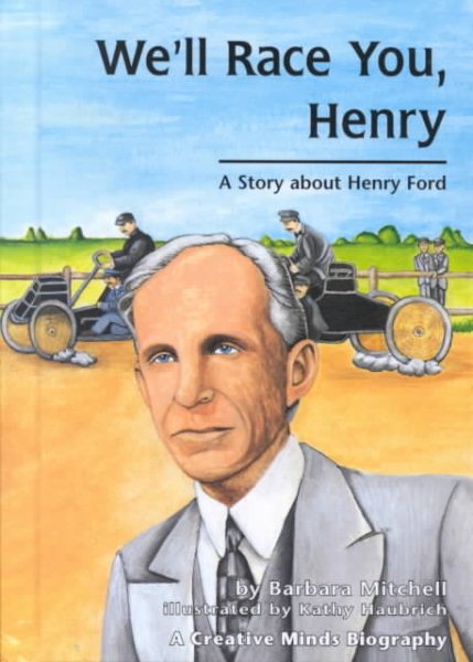 We'll Race You, Henry!: A Story About Henry Ford (Creative Minds Biography) cover
