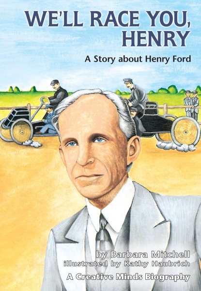 We'll Race You, Henry: A Story about Henry Ford (Creative Minds Biographies) cover