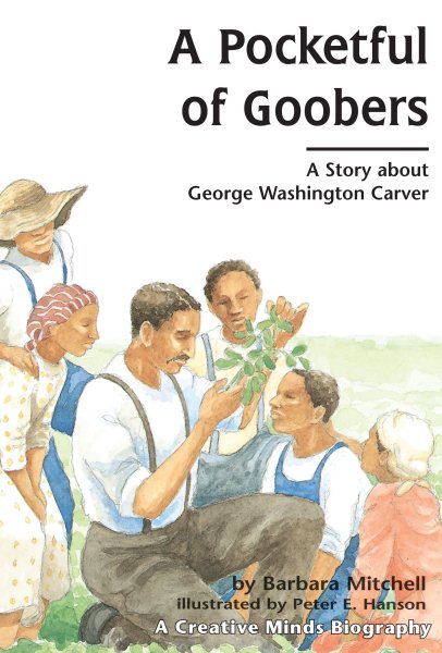 A Pocketful of Goobers: A Story about George Washington Carver (Creative Minds Biographies) cover