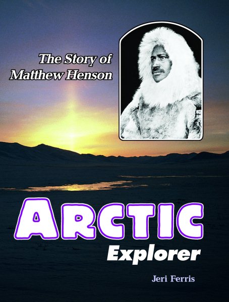 Arctic Explorer: The Story of Matthew Henson (Trailblazer Biographies) cover