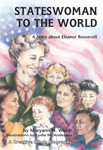 Stateswoman to the World: A Story About Eleanor Roosevelt (Creative Minds Biography) cover