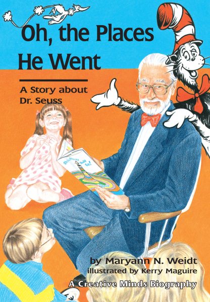 Oh the Places He Went A story About Dr. Seuss (Creative Minds Biography) cover