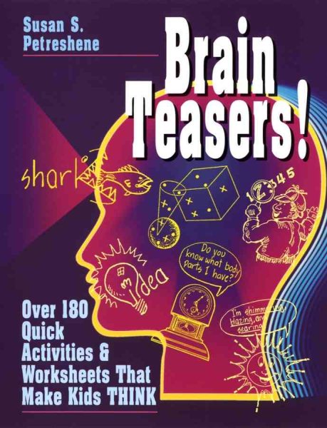Brain Teasers!: Over 180 Quick Activities & Worksheets That Make Kids THINK cover