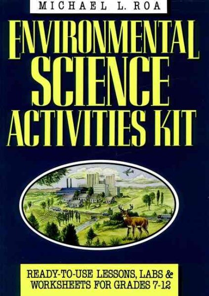 Environmental Science Activities Kit: Ready-To-Use Lessons, Labs, and Worksheets for Grades 7-12 (J-B Ed: Activities) cover