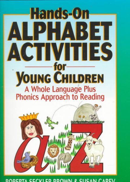 Hands-On Alphabet Activities for Young Children: A Whole Language Plus Phonics Approach to Reading cover