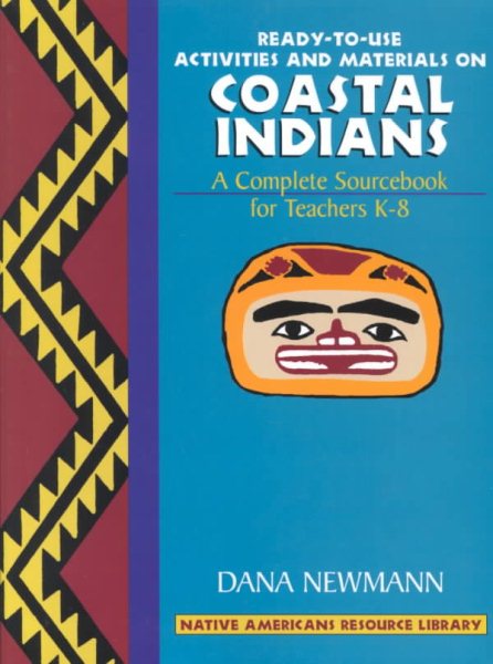 Ready-To-Use Activities and Materials on Coastal Indians: A Complete Sourcebook for Teachers K-8 (Native Americans Resource Library) cover