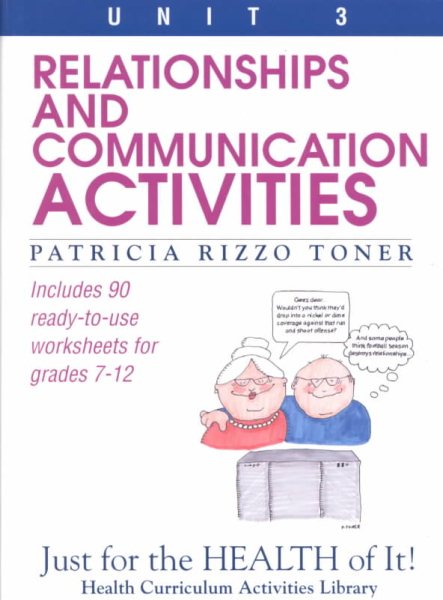 Relationships and Communication Activities: Includes 90 Ready-To-Use Worksheets for Grades 7-12 (Just for the Health of It!, Unit 3) cover