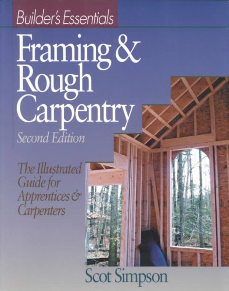 Builder's Essentials: Framing & Rough Carpentry cover