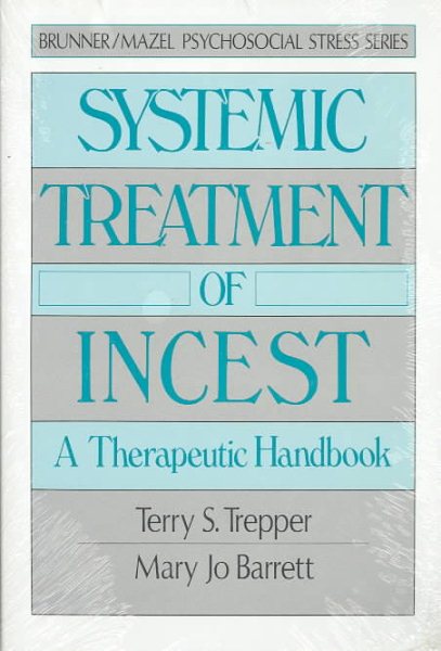 Systemic Treatment Of Incest: A Therapeutic Handbook (Psychosocial Stress Series) cover