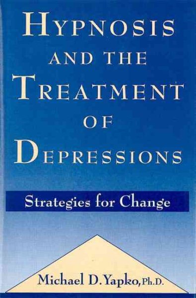 Hypnosis and the Treatment of Depressions: Strategies for Change cover