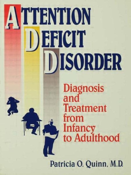 Attention Deficit Disorder: Diagnosis And Treatment From Infancy To Adulthood (Basic Principles into Practice Series) cover
