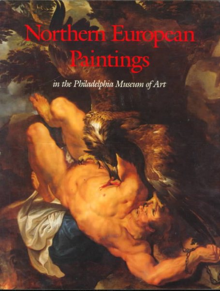 Northern European Paintings in the Philadelphia Museum of Art: From the Sixteenth Through the Nineteenth Century cover