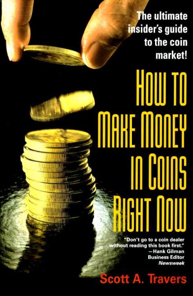 How to Make Money in Coins Right Now (House of Collectibles) cover