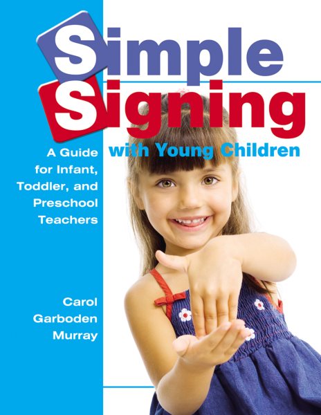 Simple Signing with Young Children: A Guide for Infant, Toddler, and Preschool Teachers (Early Childhood Education) cover