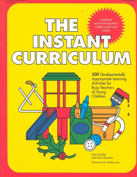 The Instant Curriculum: 500 Developmentally Appropriate Learning Activities for Busy Teachers of Young Children. cover