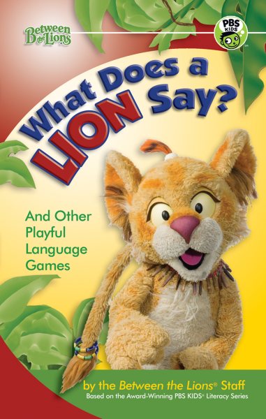 What Does a Lion Say?: And Other Playful Language Games (Between the Lions)
