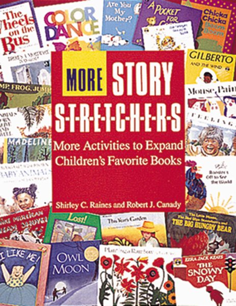 More Story S-t-r-e-t-c-h-e-r-s: Activities to Expand Children's Favorite Books cover