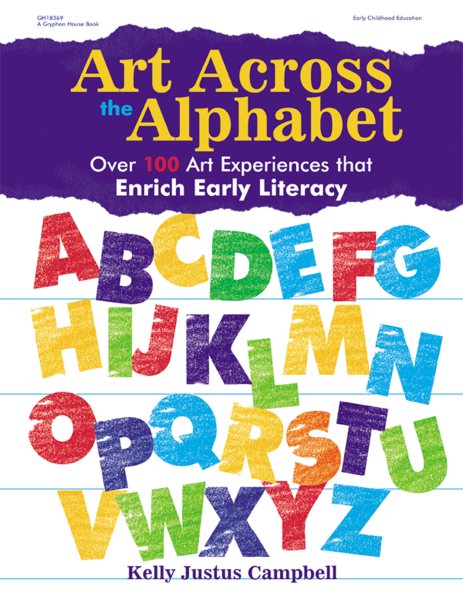 Art Across the Alphabet: Over 100 Art Experiences That Enrich Early Literacy cover