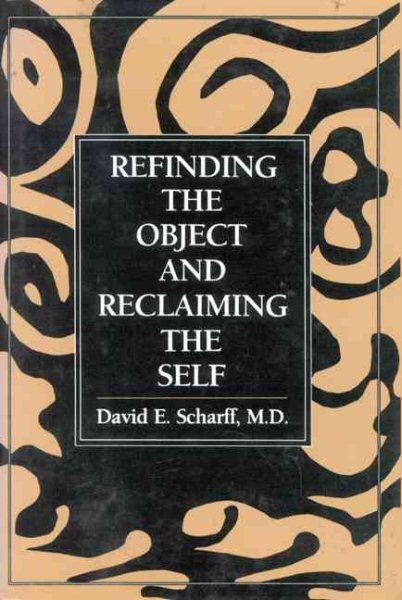 Refinding the Object and Reclaiming the Self (The Library of Object Relations) cover