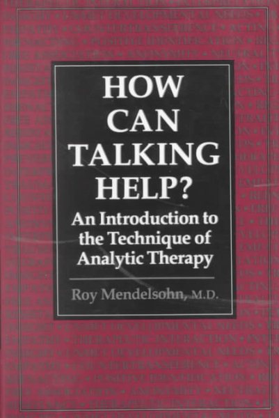 How Can Talking Help?: An Introduction to the Technique of Analytic Therapy cover