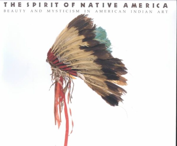 The Spirit of Native America: Beauty and Mysticism in American Indian Art cover