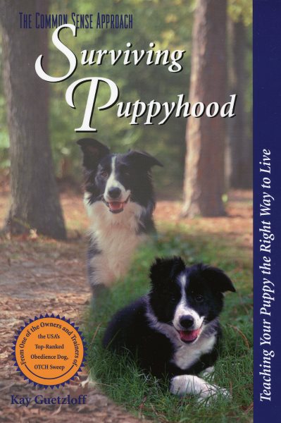 Surviving Puppyhood: Teaching Your Puppy the Right Way to Live (Common Sense Approach) cover