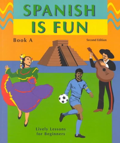 Spanish Is Fun: Lively Lessons for Beginners, Book A (Spanish Edition) cover