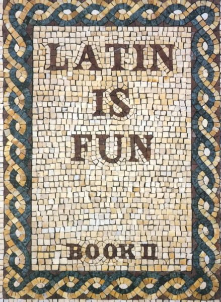 Latin Is Fun: Book 2