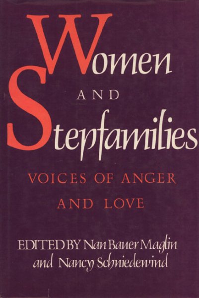 Women and Stepfamilies: Voices of Anger and Love (Women In The Political Economy) cover