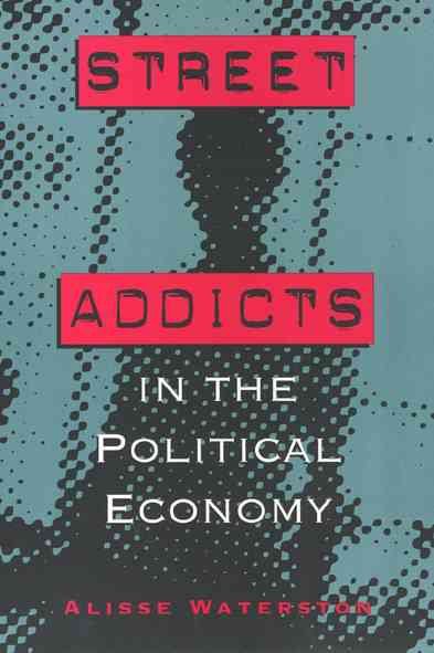 Street Addicts in the Political Economy cover