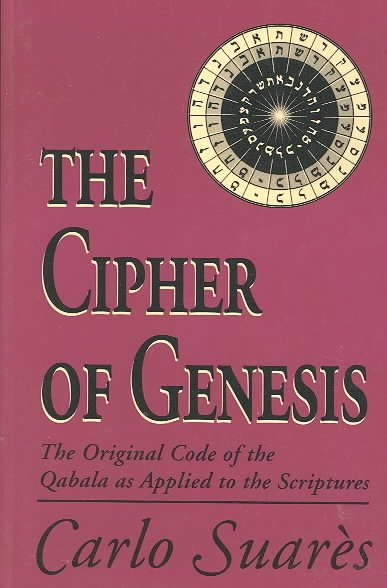 The Cipher of Genesis: The Original Code of the Qabala As Applied to the Scriptures cover