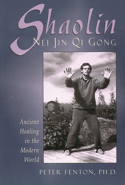 Shaolin Nei Jin Qi Gong: Ancient Healing in the Modern World cover