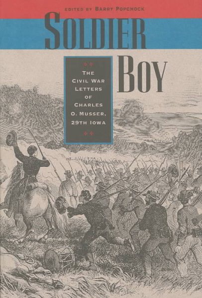 Soldier Boy: The Civil War Letters of Charles O. Musser, 29th Iowa cover