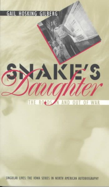 Snake's Daughter: The Roads in and out of War (Singular Lives) cover