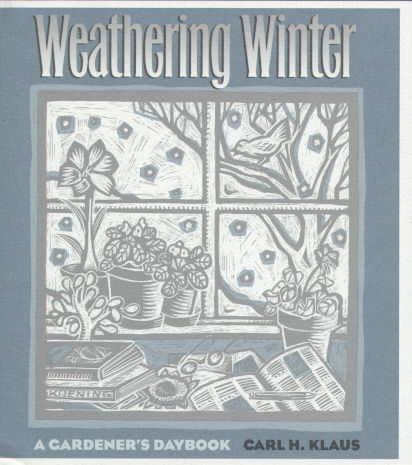 Weathering Winter: A Gardener's Daybook (Bur Oak Original) cover