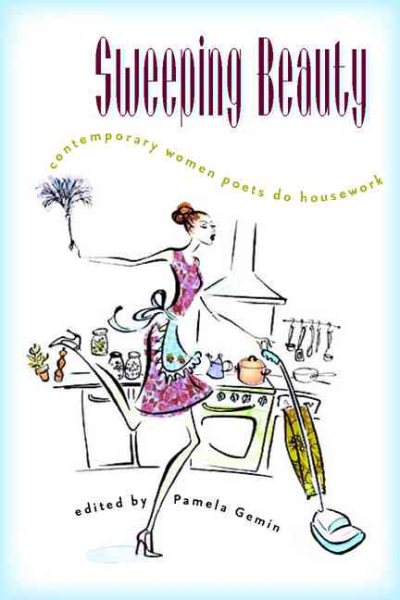 Sweeping Beauty: Contemporary Women Poets Do Housework