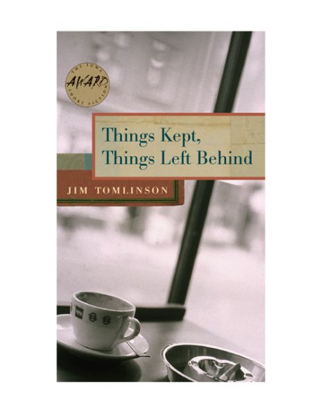 Things Kept, Things Left Behind (Iowa Short Fiction Award) cover