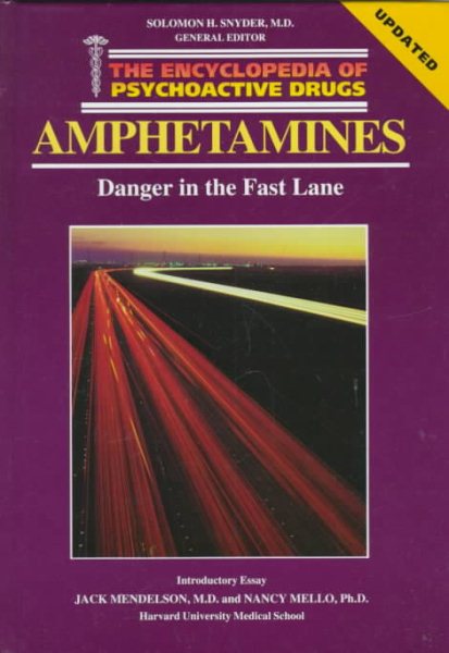 Amphetamines: Danger in the Fast Lane (Encyclopedia of Psychoactive Drugs. Series 1) cover