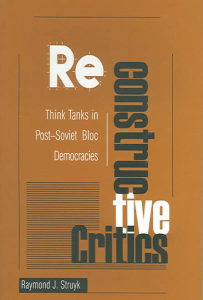 Reconstructive Critics: Think in Tanks in Post-Soviet Bloc Democracies