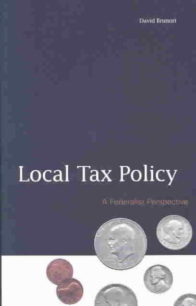 Local Tax Policy: A Federalist Perspective cover